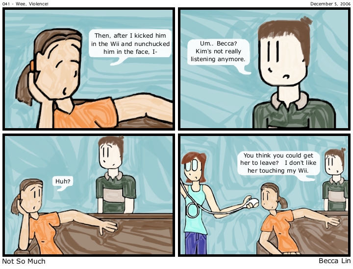 [Comic: 041 - Wee, Violence!]